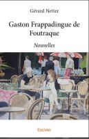 Gaston Frappadingue de Foutraque - nouvelles de Gerard Netter